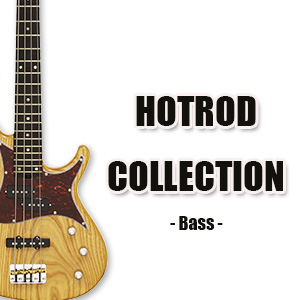 Hot Rod Collection Electric Basses